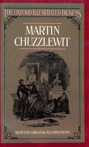 Charles Dickens: Martin Chuzzlewit (New Oxford Illustrated Dickens) (1987, Oxford University Press, USA)