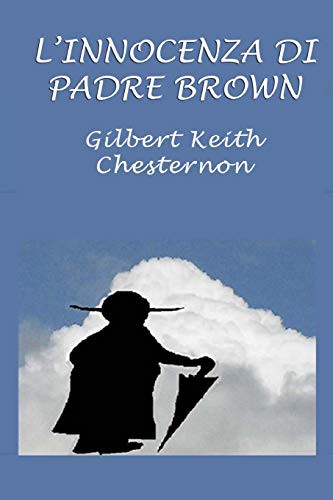 Gilbert Keith Chesterton, Silvia Cecchini: L'innocenza di Padre Brown (Paperback, 2015, Createspace Independent Publishing Platform)