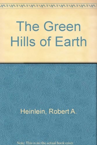 Robert A. Heinlein: The Green Hills of Earth (Paperback, Roc)