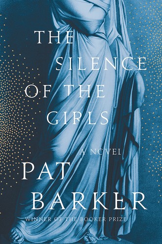 Pat Barker: The Silence of the Girls (2018, Doubleday)