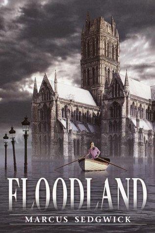 Marcus Sedgwick: Floodland (2001, Delacorte Press)
