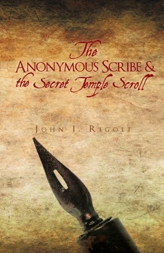 John I. Rigoli: The Anonymous Scribe (Paperback, 2012, MBA Consultants)