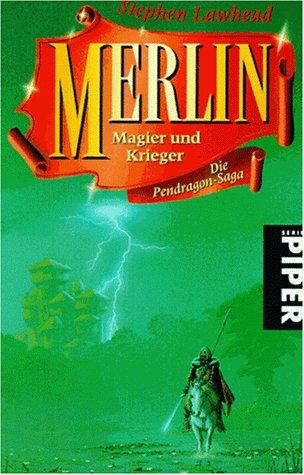 Stephen R. Lawhead: Merlin. Magier und Krieger. Die Pendragon- Saga. (Paperback, German language, 1997, Piper)