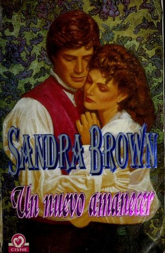 Sandra Brown: Un nuevo amanecer (Paperback, 1995, Cisne)