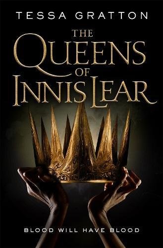 Tessa Gratton: The Queens of Innis Lear (Hardcover, 2018, Tor)