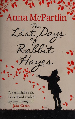 Anna McPartlin: The last days of Rabbit Hayes (2015, Black Swan)