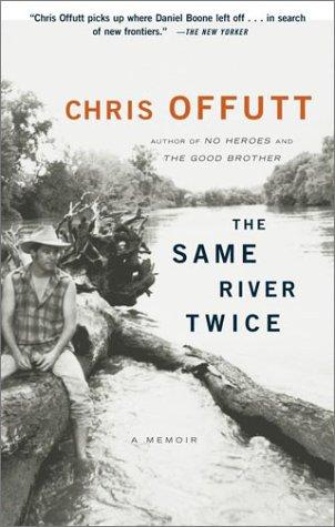 Chris Offutt: The Same River Twice (Paperback, 2003, Simon & Schuster)