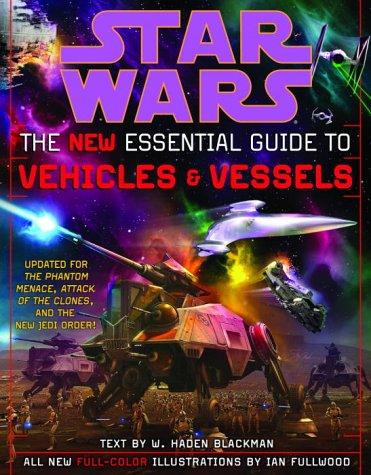 W. Haden Blackman: The New Essential Guide to Vehicles and Vessels (Paperback, 2003, Del Rey)