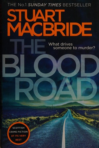 Stuart MacBride: The blood road (2019)