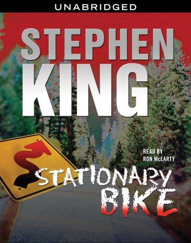 Stephen King: Stationary Bike (AudiobookFormat, 2006, Simon & Schuster Audio)
