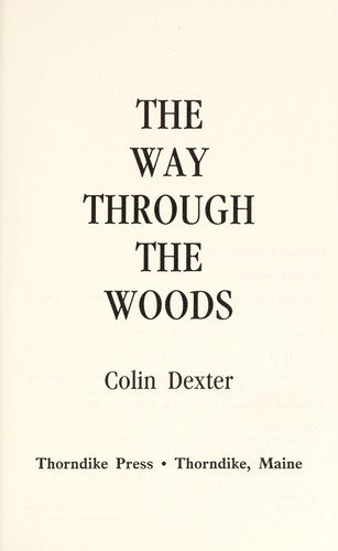 Colin Dexter: The way through the woods (1993, Thorndike Press)