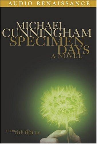 Michael Cunningham: Specimen Days (AudiobookFormat, 2005, Audio Renaissance)