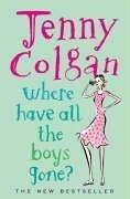 Jenny Colgan: Where Have All the Boys Gone? (Paperback, 2005, HarperCollins Publishers Ltd)