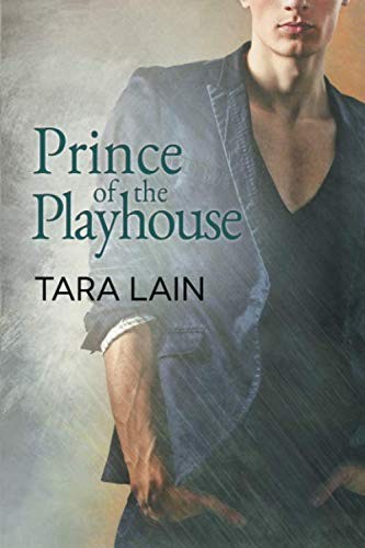 Tara Lain: Prince of the Playhouse (Paperback, 2016, Dreamspinner Press LLC)