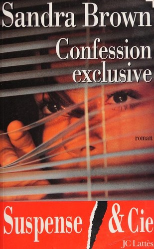 Sandra Brown: Confession exclusive (French language, 1997, J.-C. Lattès)