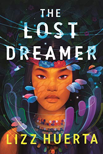 Lizz Huerta: The Lost Dreamer (Hardcover, 2022, Imprint, Farrar, Straus and Giroux (BYR))