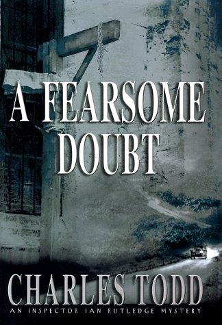 Charles Todd: A fearsome doubt (2002, Bantam Books)