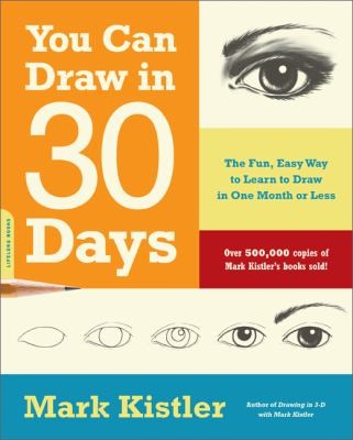 Mark Kistler: You Can Draw In 30 Days (2011, Da Capo Lifelong Books)