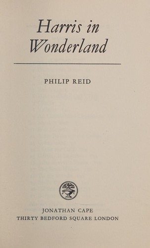 Philip Reid: Harris in wonderland. (1973, Cape)