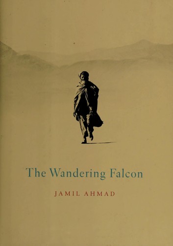 Jamil Ahmad: The wandering falcon (2011, Riverhead Books)