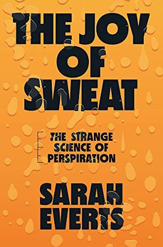 Sarah Everts: The Joy of Sweat (Hardcover, 2021, W. W. Norton & Company)