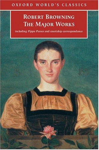 Robert Browning: The Major Works (Oxford World's Classics) (2005, Oxford University Press, USA)