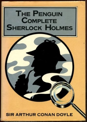 Arthur Conan Doyle: The Penguin complete Sherlock Holmes (1981, Allen Lane)