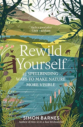 Simon Barnes: Rewild Yourself (2019, Simon & Schuster, Limited, Simon & Schuster UK)