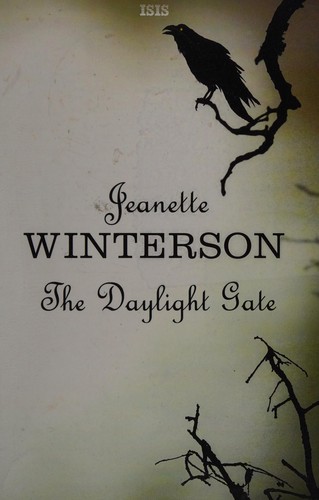 Jeanette Winterson: The daylight gate (2014, Isis)