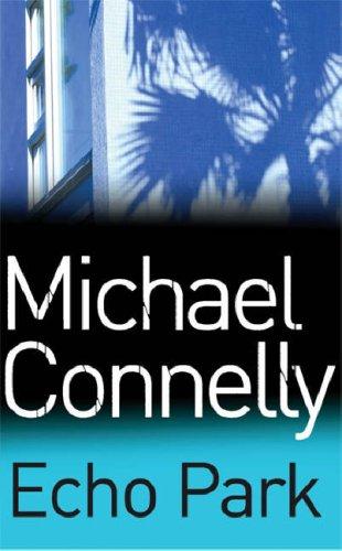 Michael Connelly: Echo Park (Paperback, 2007, Orion (an Imprint of The Orion Publishing Group Ltd ))