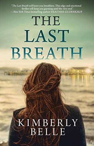 Kimberly Belle: The Last Breath (Paperback, 2014, MIRA)