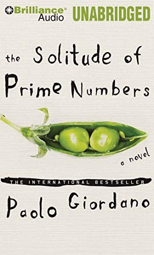 Paolo Giordano: The Solitude of Prime Numbers (AudiobookFormat, 2010, Brilliance Audio)