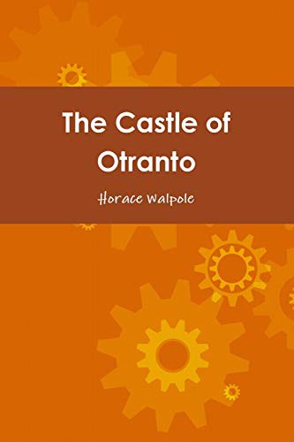 Horace Walpole: The Castle of Otranto (Paperback, 2020, Lulu.com, lulu.com)