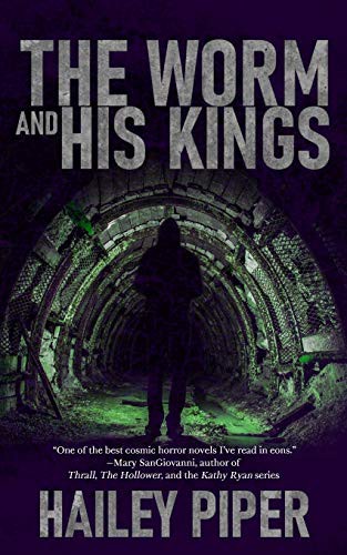 Hailey Piper: The Worm and His Kings (Paperback, 2020, Off Limits Press LLC)