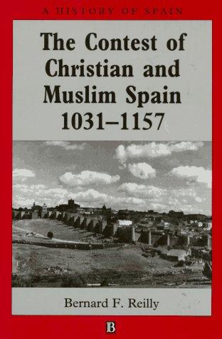 Bernard F. Reilly: The Contest of Christian and Muslim Spain (1995, Blackwell Publishers)