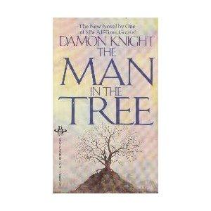 Damon Knight: The  man in the tree (1984, Berkley Pub.)