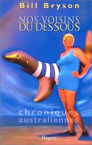 Bill Bryson, David B. Ellis, Christianne Ellis: Nos voisins du dessous (Paperback, French language, 2003, Payot)