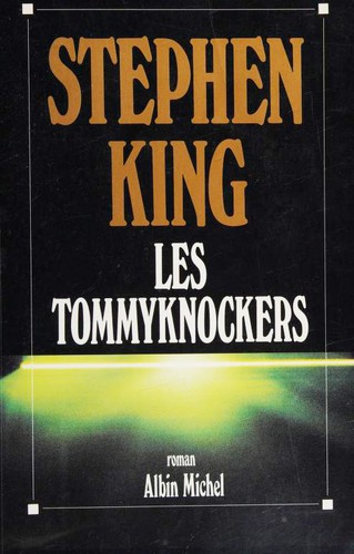 Stephen King: Les Tommyknockers (Paperback, French language, 1989, Albin Michel)