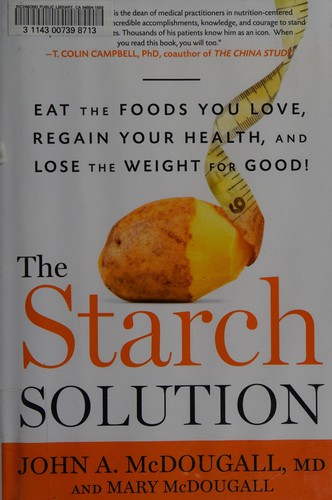 John A. McDougall: The starch solution (2012, Rodale)