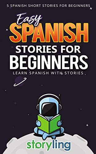 Storyling: Easy Spanish Stories For Beginners (Paperback, 2019, Independently published)