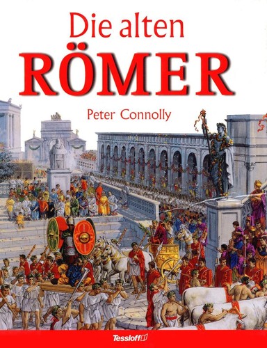 Peter Connolly: Die alten Römer (Hardcover, 2001, Tessloff Verlag)