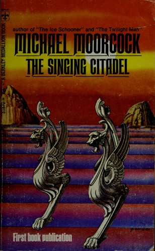 Michael Moorcock: THE SINGING CITADEL (1970, Berkley Books)