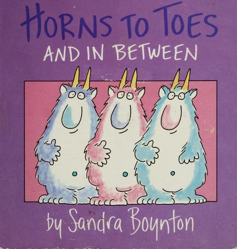 Sandra Boynton: Horns to toes and in between (2001, Simon & Schuster)