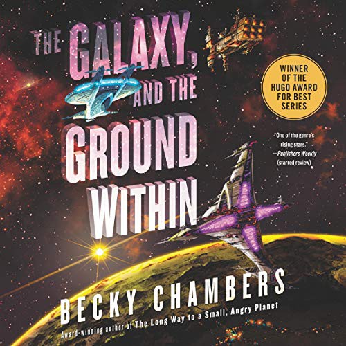 The Galaxy, and the Ground Within (AudiobookFormat, 2021, HarperCollins B and Blackstone Publishing)