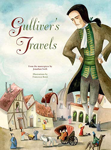 Jonathan Swift, Francesca Rossi: Gulliver's Travels (Hardcover, 2017, White Star Kids)
