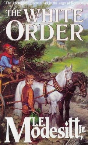 L. E. Modesitt, Jr.: The White Order (Paperback, 1999, Orbit)