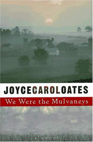 Joyce Carol Oates: We were the Mulvaneys (1996, Dutton)