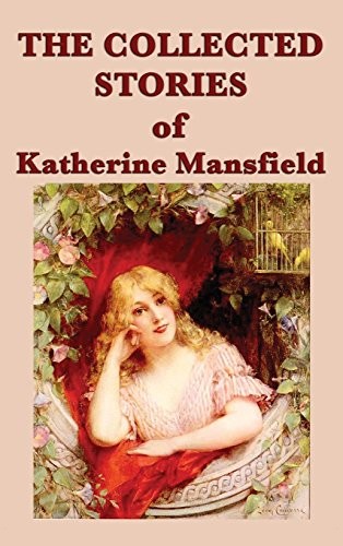 Katherine Mansfield: The Collected Stories of Katherine Mansfield (Hardcover, 2018, SMK Books)