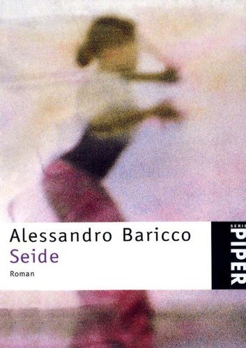 Alessandro Baricco, Alessandro Baricco: Seide (German language, 1997, Piper)