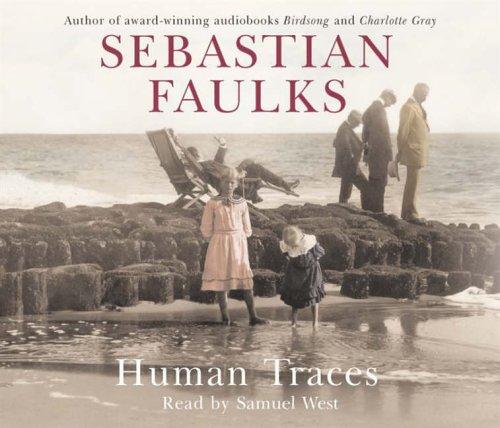 Sebastian Faulks: Human Traces (AudiobookFormat, 2005, Audiobooks)